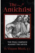 The Antichrist: The Final Campaign Against The Savior