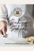 The King Arthur Baking School: Lessons And Recipes For Every Baker