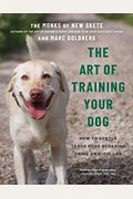 The Art Of Training Your Dog: How To Gently Teach Good Behavior Using An E-Collar