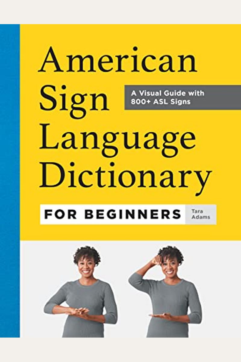 Buy American Sign Language Dictionary For Beginners A Visual Guide
