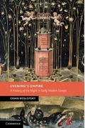 Evening's Empire: A History Of The Night In Early Modern Europe