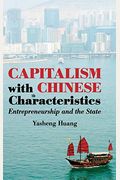 Capitalism With Chinese Characteristics: Entrepreneurship And The State