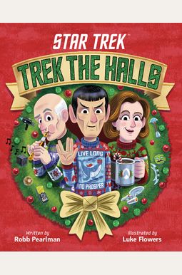 Star Trek: Trek The Halls Star Trek: Trek The Halls