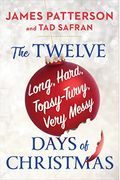 The Twelve Topsy-Turvy, Very Messy Days Of Christmas: The New Holiday Classic People Will Be Reading For Generations
