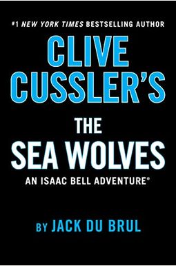 Clive Cussler's The Sea Wolves Clive Cussler's The Sea Wolves
