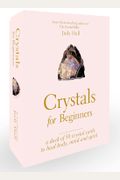 Crystals For Beginners: A Deck Of 50 Crystal Cards To Heal Body, Mind And Spirit