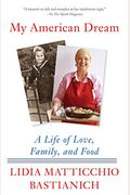 My American Dream: A Life Of Love, Family, And Food
