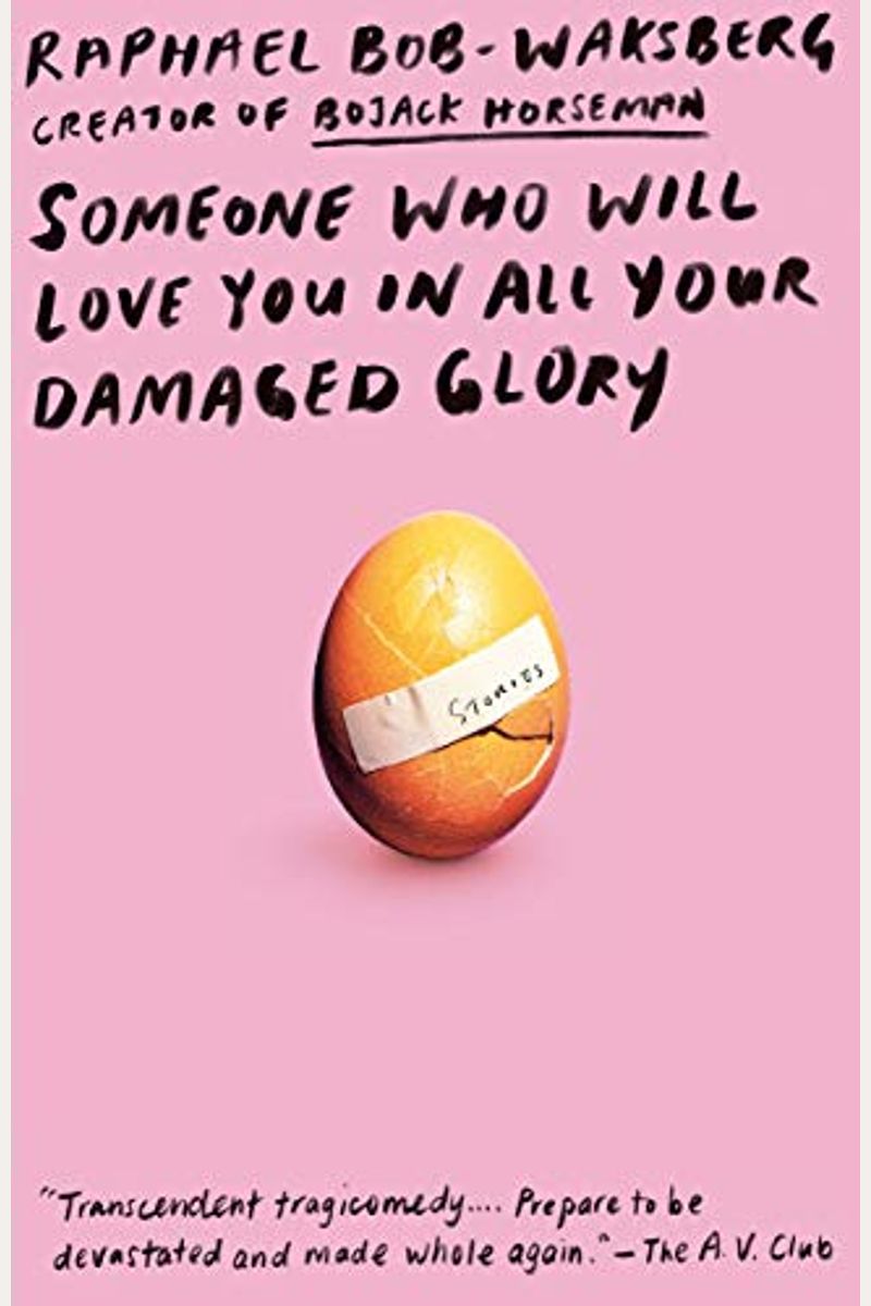 Someone Who Will Love You In All Your Damaged Glory: Stories