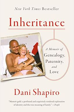 Inheritance: A Memoir Of Genealogy, Paternity, And Love Inheritance: A Memoir Of Genealogy, Paternity, And Love