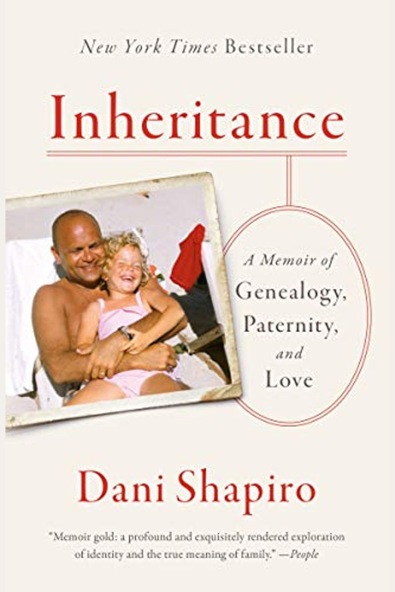Inheritance: A Memoir Of Genealogy, Paternity, And Love