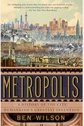 Metropolis: A History Of The City, Humankind's Greatest Invention