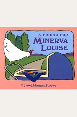 A Friend for Minerva Louise A Friend for Minerva Louise