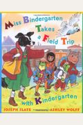 Miss Bindergarten Takes A Field Trip With Kindergarten