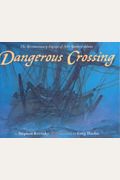 Dangerous Crossing: The Revolutionary Voyage Of John And John Quincy Adams