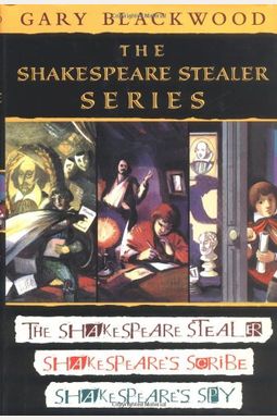 The Shakespeare Stealer Series: The Shakespeare Stealer / Shakespeare's Scribe / Shakespeare's Spy The Shakespeare Stealer Series: The Shakespeare Stealer / Shakespeare's Scribe / Shakespeare's Spy