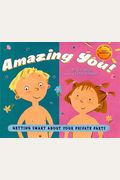 Amazing You: Getting Smart about Your Private Parts: A First Guide to Body Awareness for Pre-Schoolers