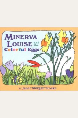 Minerva Louise and the Colorful Eggs Minerva Louise and the Colorful Eggs