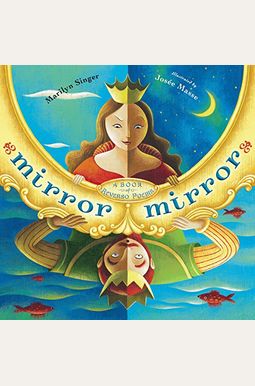 Mirror Mirror: A Book Of Reverso Poems Mirror Mirror: A Book Of Reverso Poems