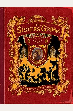A Very Grimm Guide (Sisters Grimm Companion) A Very Grimm Guide (Sisters Grimm Companion)