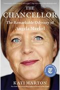 The Chancellor: The Remarkable Odyssey Of Angela Merkel