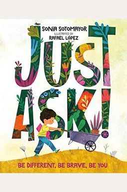 Just Ask!: Be Different, Be Brave, Be You Just Ask!: Be Different, Be Brave, Be You