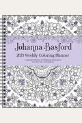 Johanna Basford 12-Month 2023 Coloring Weekly Planner Calendar: A Special Collection Of Whimsical Illustrations From Her Best-Selling Books