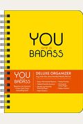 You Are A Badass Deluxe Organizer 17-Month 2022-2023 Monthly/Weekly Planner Cale