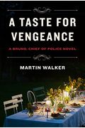 A Taste For Vengeance: A Mystery Of The French Countryside (Bruno, Chief Of Police Series)