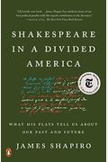 Shakespeare In A Divided America: What His Plays Tell Us About Our Past And Future