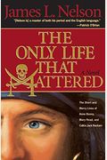 The Only Life That Mattered: The Short And Merry Lives Of Anne Bonny, Mary Read, And Calico Jack