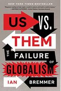 Us Vs. Them: The Failure Of Globalism