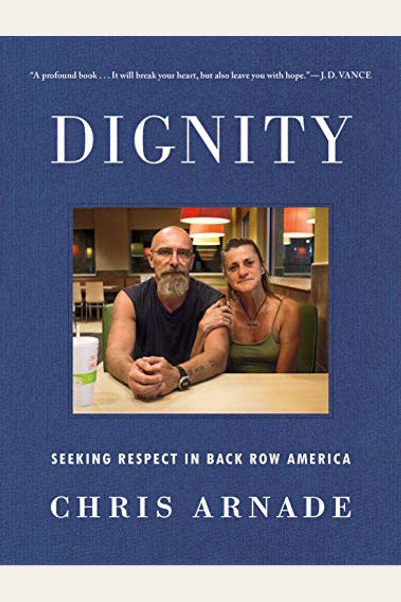 Dignity: Seeking Respect In Back Row America