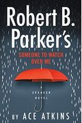 Robert B. Parker's Someone To Watch Over Me