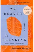 The Beauty In Breaking: A Memoir