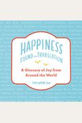 Happiness--Found In Translation: A Glossary Of Joy From Around The World