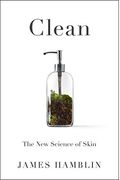 Clean: The New Science Of Skin