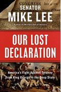 Our Lost Declaration: America's Fight Against Tyranny From King George To The Deep State