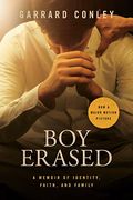 Boy Erased (Movie Tie-In): A Memoir Of Identity, Faith, And Family