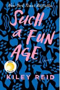 Such A Fun Age: Reese's Book Club (A Novel)