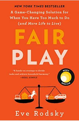 Fair Play: A Game-Changing Solution for When You Have Too Much to Do (and More Life to Live) Fair Play: A Game-Changing Solution for When You Have Too Much to Do (and More Life to Live)