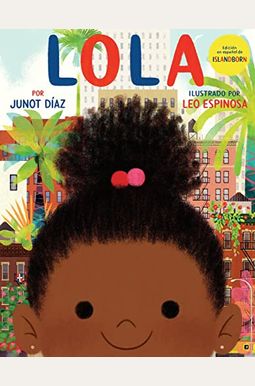 Lola: EdicióN En EspañOl De Islandborn Lola: EdicióN En EspañOl De Islandborn