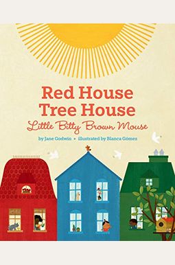 Red House, Tree House, Little Bitty Brown Mouse Red House, Tree House, Little Bitty Brown Mouse