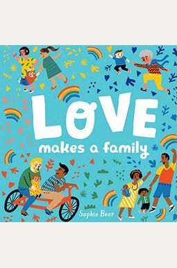 Love Makes A Family Love Makes A Family