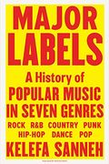 Major Labels: A History of Popular Music in Seven Genres