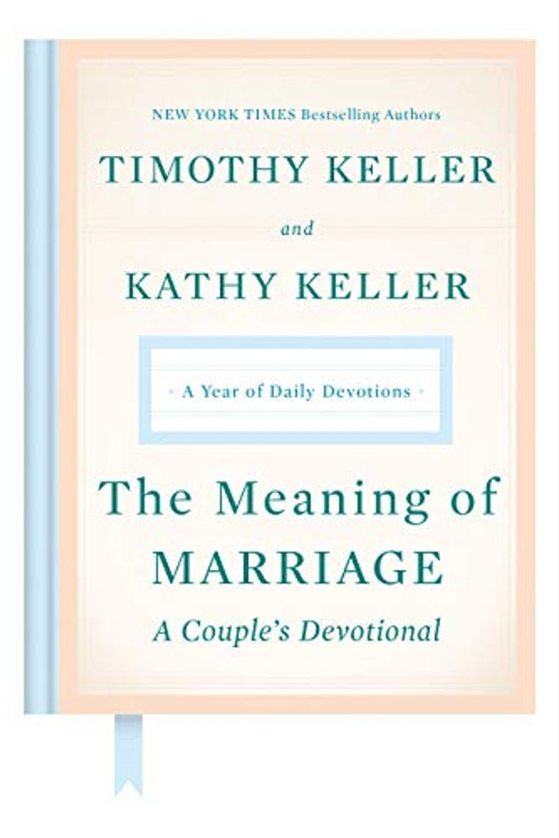 The Meaning Of Marriage: A Couple's Devotional: A Year Of Daily Devotions