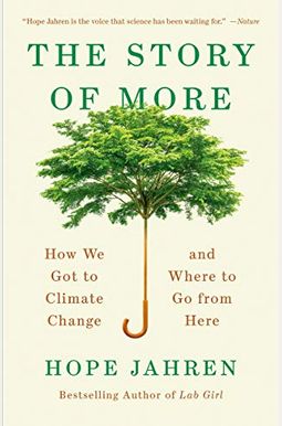 The Story Of More: How We Got To Climate Change And Where To Go From Here The Story Of More: How We Got To Climate Change And Where To Go From Here