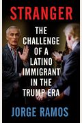 Stranger: The Challenge of a Latino Immigrant in the Trump Era