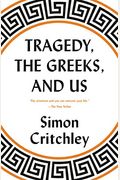 Tragedy, The Greeks, And Us