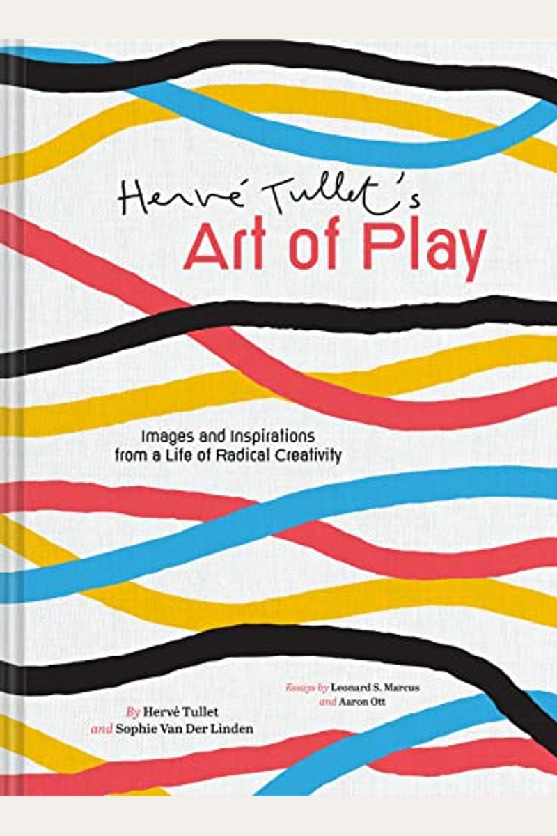 Herve Tullet's Art Of Play: Images And Inspirations From A Life Of Radical Creativity