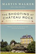 The Shooting At Chateau Rock: A Mystery Of The French Countryside